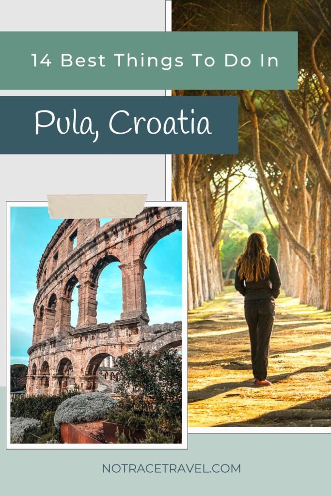 Images in Pula of the Pula Arena and a woman standing in Brijuni National Park, with text saying "14 best things to do in Pula, Croatia"